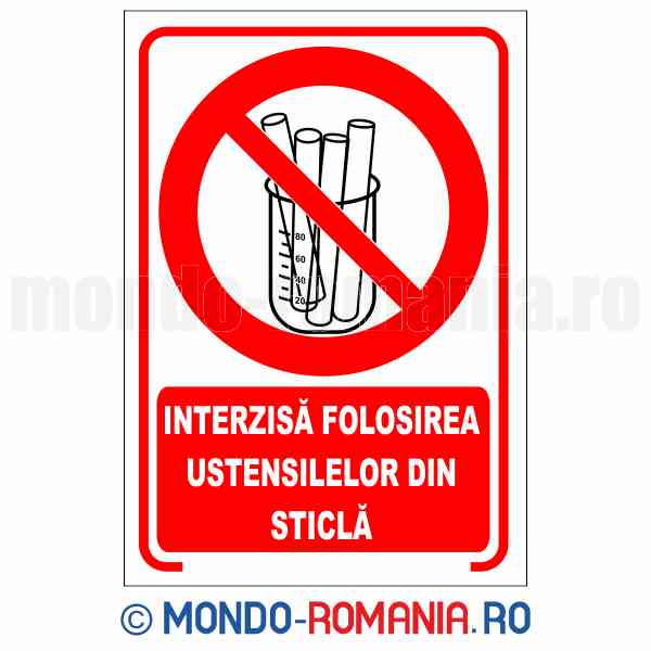 INTERZISA FOLOSIREA USTENSILELOR DIN STICLA - indicator de securitate de interzicere pentru protectia muncii